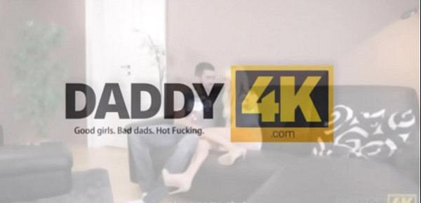  DADDY4K. Dad send guy away to have opportunity to fuck his girlfriend